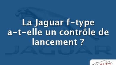 La Jaguar f-type a-t-elle un contrôle de lancement ?